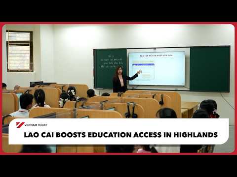Lao Cai boosts education access in highlands | Vietnam Today