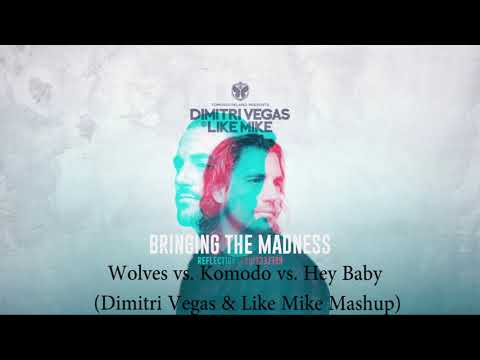 Wolves vs. Komodo vs. Hey Baby (Dimitri Vegas & Like Mike Mashup)