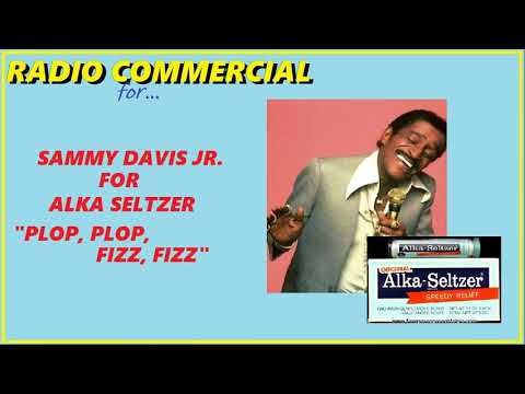 RADIO COMMERCIAL - SAMMY DAVIS JR.  FOR ALKA SELTZER "PLOP, PLOP, FIZZ, FIZZ"