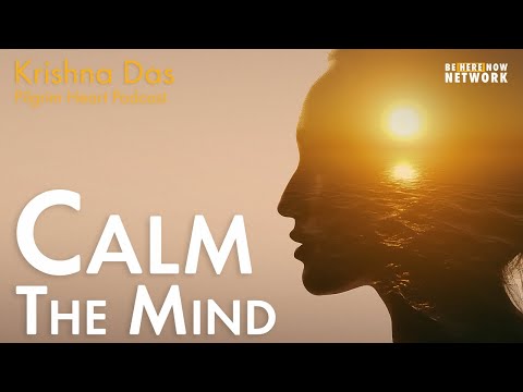 Calm the Mind with Krishna Das – Pilgrim Heart Ep. 129