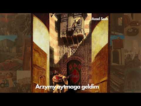 Azad Sesh - ARZYMY AYTMAGA GELDIM  2023