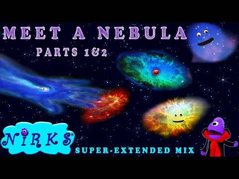 Meet A Nebula - Super Extended Mix - Parts 1 & 2 / Epic Astronomy - Outer Space Song / The Nirks