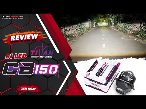 Review bi LED Titan Moto CB150 cho xe máy