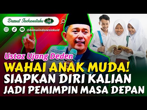 Wahai Anak Muda! Siapkan Diri Kalian Jadi Pemimpin Masa Depan - Ustaz Ujang Deden | Da'i Champions