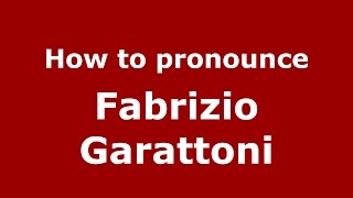 How to pronounce Fabrizio Garattoni