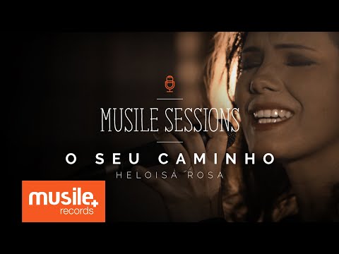 Heloisa Rosa - O Seu Caminho (Live Session)