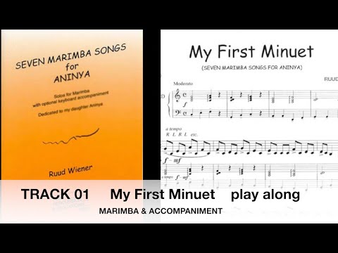 SEVEN MARIMBA SONGS for ANINYA.  MY FIRST MINUET.  play along Track 1, 2, 3  by Ruud Wiener