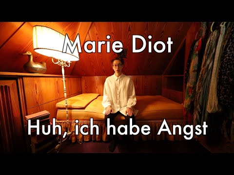 Marie Diot - Huh, ich habe Angst