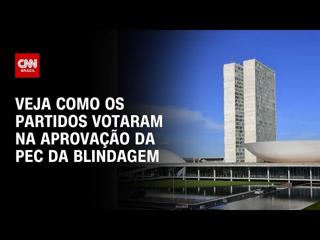 Veja como os partidos votaram na aprovação da PEC da Blindagem | CNN 360º