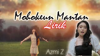 Download lagu AZMY Z Mohokeun Mantan Lirik full... mp3