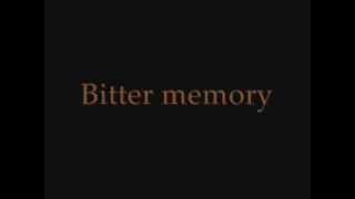 Bitter Memory Music Video