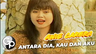 Download lagu Anie Carera - Antara Dia, Kau dan Aku mp3