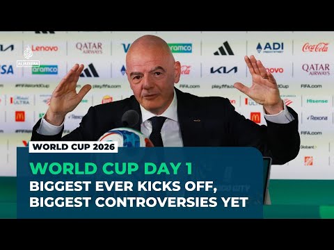 World Cup Day 1: Biggest ever kicks off amid visa rows, war on Iran, and soaring costs