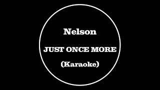 Nelson - Just Once More (Karaoke)