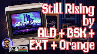 Still Rising by Artline + Bloodsuckers + Extend + Orange - Classic Version - (C64 Scene Demo)