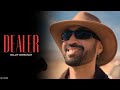Diljit Dosanjh Dealer Full Song Diljit Dosanjh Dealer Dealer Diljit Dosanjh New Song
