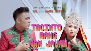 Download lagu ISIL feat AMRIZ ARIFIN - TACINTO RANG NAN JAUAH (  Musik Video ) mp3 Download lagu ISIL feat AMRIZ ARIFIN - TACINTO RANG NAN JAUAH (  Musik Video ) mp3
