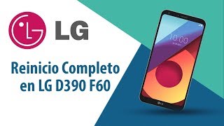 ¿Cómo hacer Reinicio Completo en LG F60 D390?
