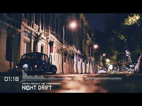 ♫ Marin Hoxha VS Vinsmoker - Night Drift