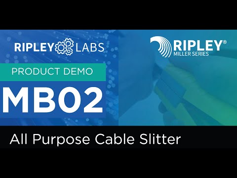 Ripley Labs Demo: Miller Series MB02 All Purpose Cable Slitter