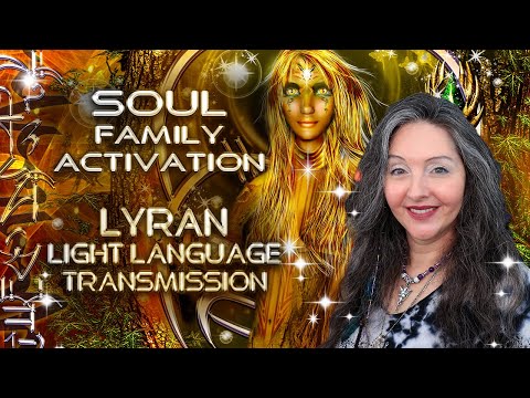 Soul Family Activation Lyran Light Language Transmission By Lightstar