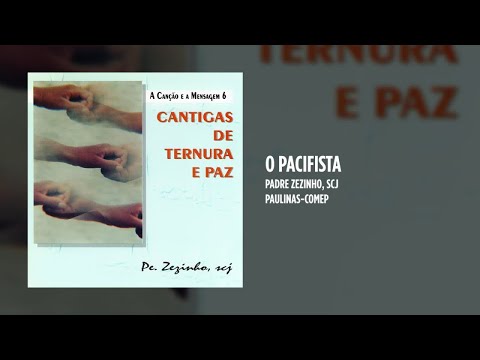 O Pacifista - Padre Zezinho