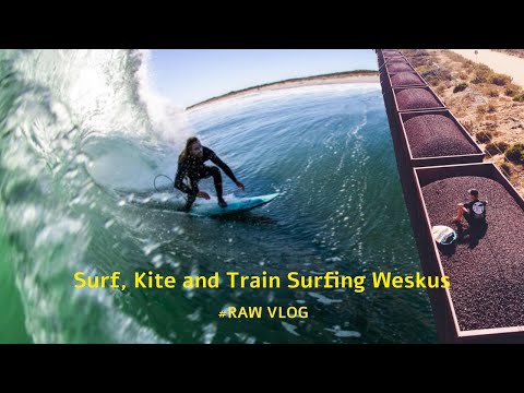 Raw Vlog: Surfing, Kiting and Train Surfing up The Weskus