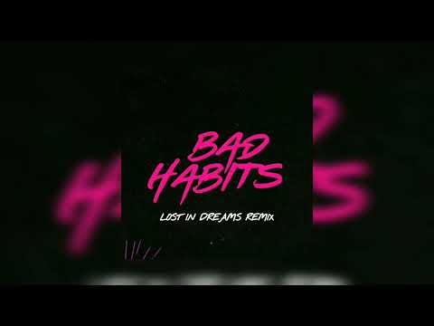 Ed Sheeran - Bad Habits (Lost In Dreams Remix)