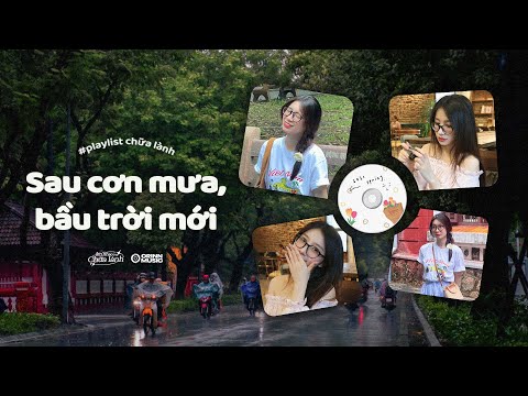 Sau Cơn Mưa, Ẩn Ý, Hai Đứa Nhóc, Nắng Có Mang Em Về | Playlist GenZ Hot CHILL cùng bầu trời mới 🌥️