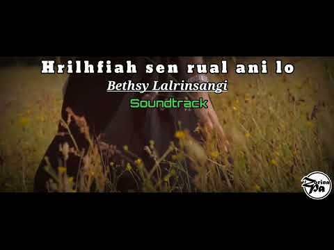 Hrilhfiah sen rual anilo | Soundtrack (Bethsylrs)