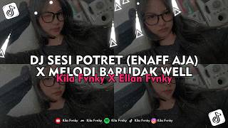 Download lagu DJ SESI POTRET (ENAFF AJA) X MELODI BARUDAK WELL - Kila Fvnky Viral TikTok 2026 !! mp3 Download lagu DJ SESI POTRET (ENAFF AJA) X MELODI BARUDAK WELL - Kila Fvnky Viral TikTok 2026 !! mp3