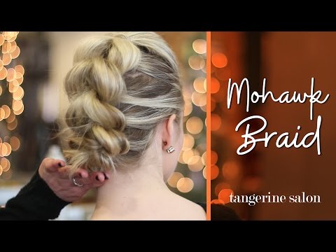 Hair Tutorial : Mohawk Pull-Through Braid