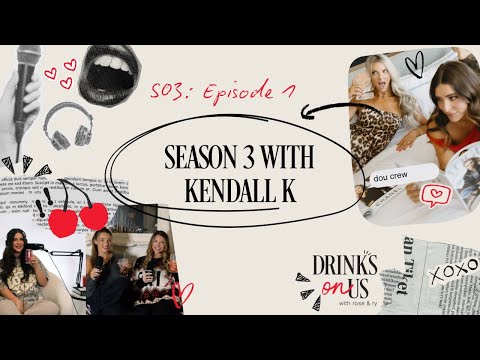 S03 E01: Season 3 with Kendall K