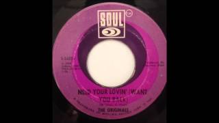 THE ORIGINALS - NEED YOUR LOVIN' WANT YOU BACK