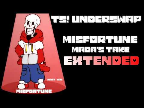 TS! Underswap AU - MISFORTUNE (Mada's Take) Extended