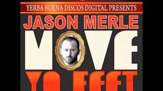 Jason Merle Move Yo Feet Rick Preston Remix