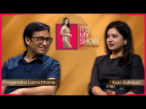 Khagendra Lamichhane & Keki Adhikari | It's My Show With Oshin Sitaula Ep:44 | 24  May 2025