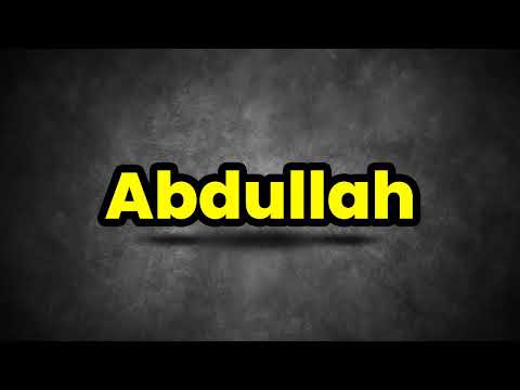 Abdullah Pronunciation | How To Say Abdullah