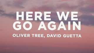 Oliver Tree & David Guetta - Here We Go Again (Lyrics)