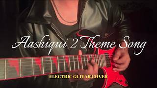 Download lagu Aashiqui 2 Theme Song - Electric Guitar Cover mp3