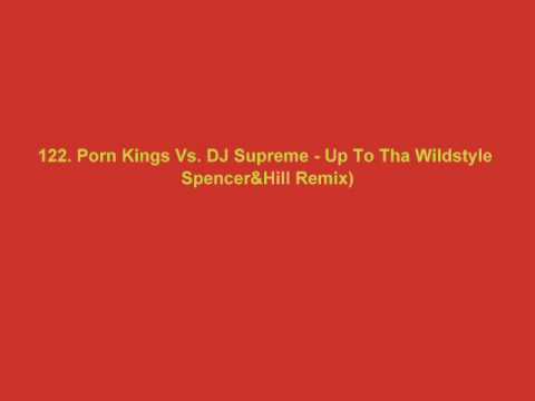 . Porn Kings Vs. DJ Supreme - Up To Tha Wildstyle (Spencer&Hill Remix)
