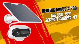 Reolink Argus 4 Pro - The Best 180° Security Camera Yet?