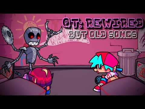 [FNF] QT Rewired But Its Old Songs [Playable]