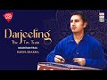 Darjeeling The Toy Train | Mountain Trail | Rahul Sharma | Music Today