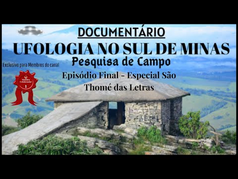 Ufologia no Sul de Minas - Especial São Thomé das Letras - Episódio Final