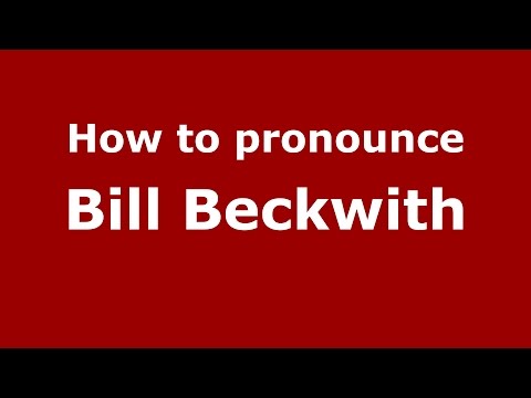 How to pronounce Bill Beckwith (American English/US)  - PronounceNames.com