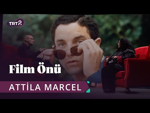 Attila Marcel | Film Önü 81. Bölüm