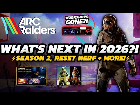 Arc Raiders - 2026 Plans REVEALED?! | RESET Nerfs + EXPEDITION 2