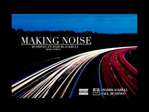 BU$$INE$ X BABI BLACKBULL - MAKING NOISE