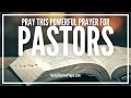 Prayer For Pastors Lift Them Up Now